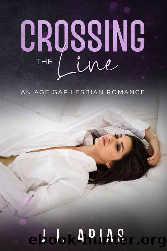 Crossing The Line: An Age Gap Lesbian Romance by Arias J.J