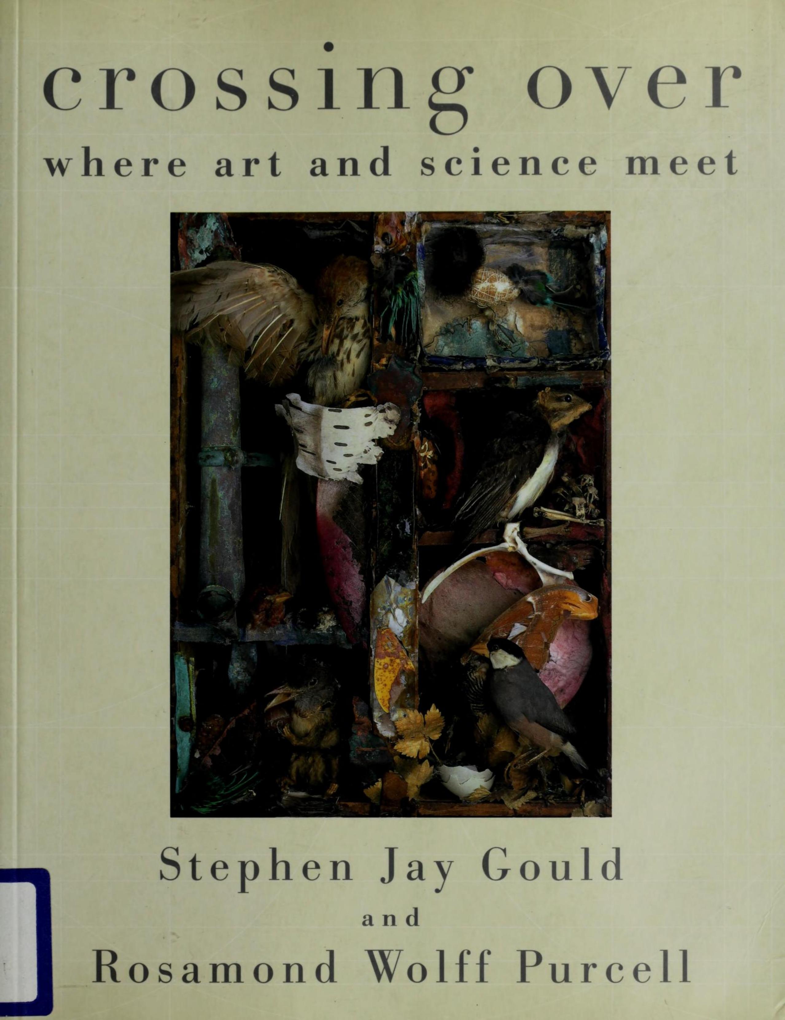Crossing over Where Art and Science Meet.pdf by Stephen Jay Gould Rosamond Wolff Purcell