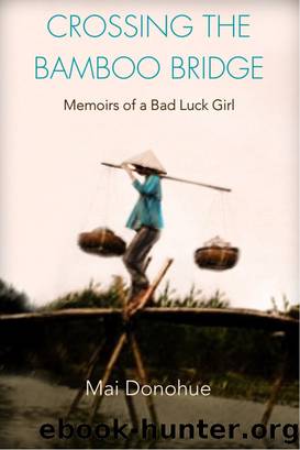 Crossing the Bamboo Bridge by Mai Donohue