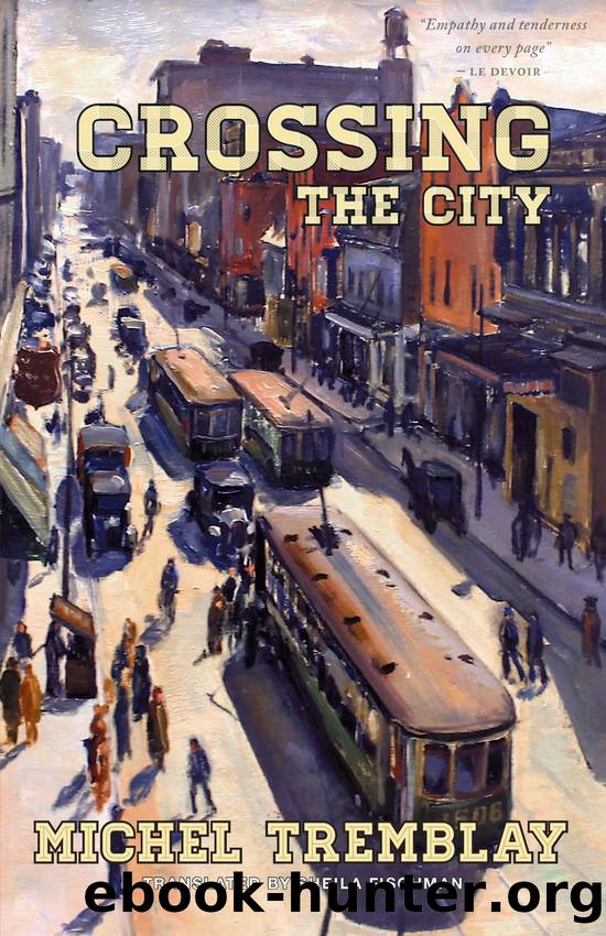Crossing the City by Michel Tremblay