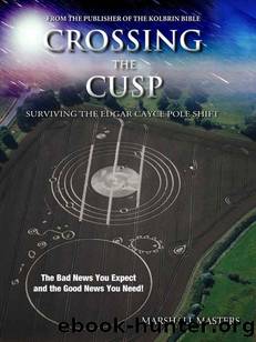 Crossing the Cusp: Surviving the Edgar Cayce Pole Shift by Marshall Masters