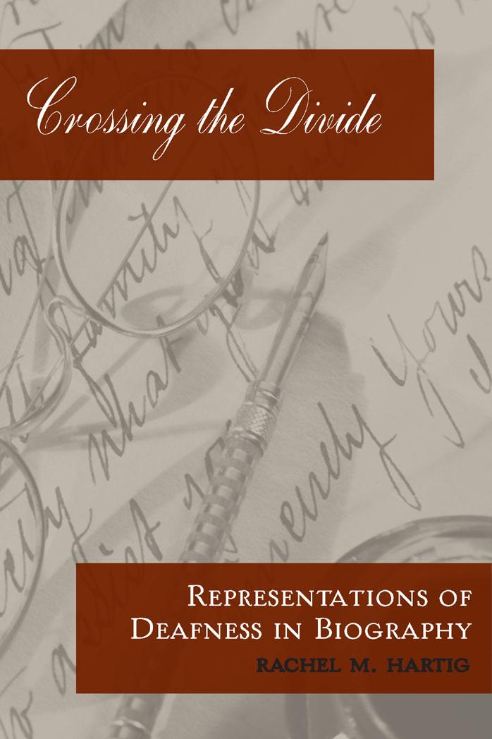 Crossing the Divide: Representations of Deafness in Biography by Rachel M. Hartig