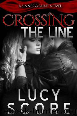 Crossing the Line (A Sinner and Saint Novel Book 1) by Lucy Score
