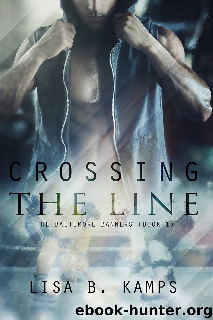 Crossing the Line (The Baltimore Banners Book 1) by Lisa B. Kamps