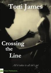 Crossing the Line by Toni James & Susan Ashley & Kathleen K Parker