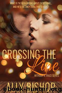Crossing the Line: Without a Trace series, a contemporary erotic romance novel by Bishop Ally