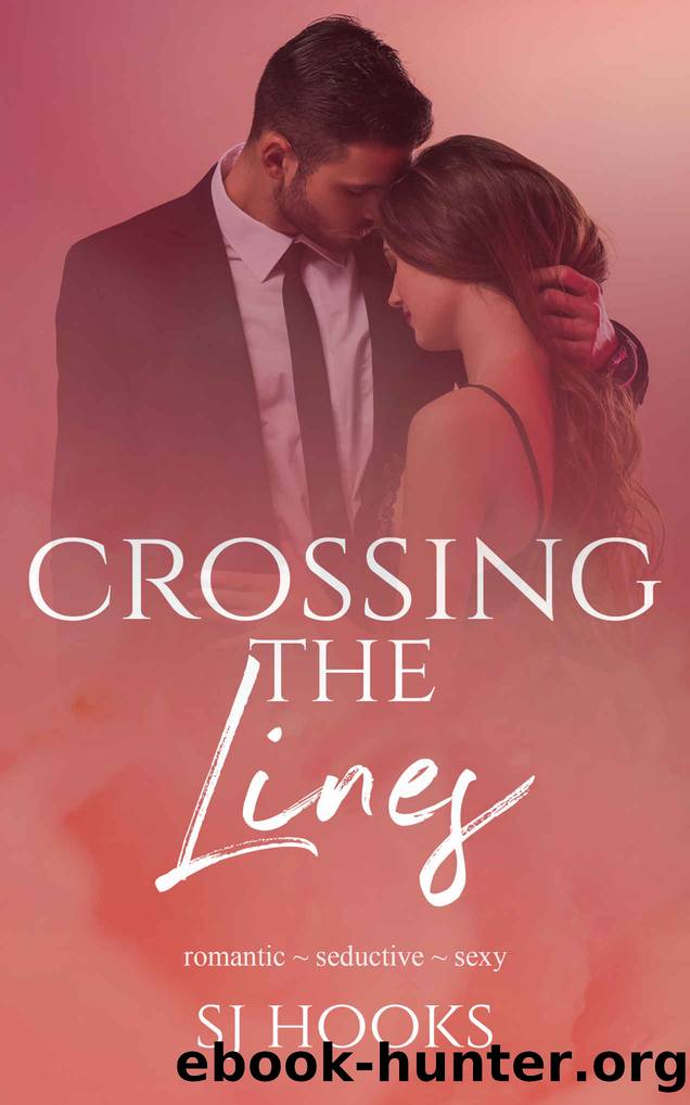 Crossing the Lines: A Taboo Older Man Younger Woman Romance by SJ Hooks