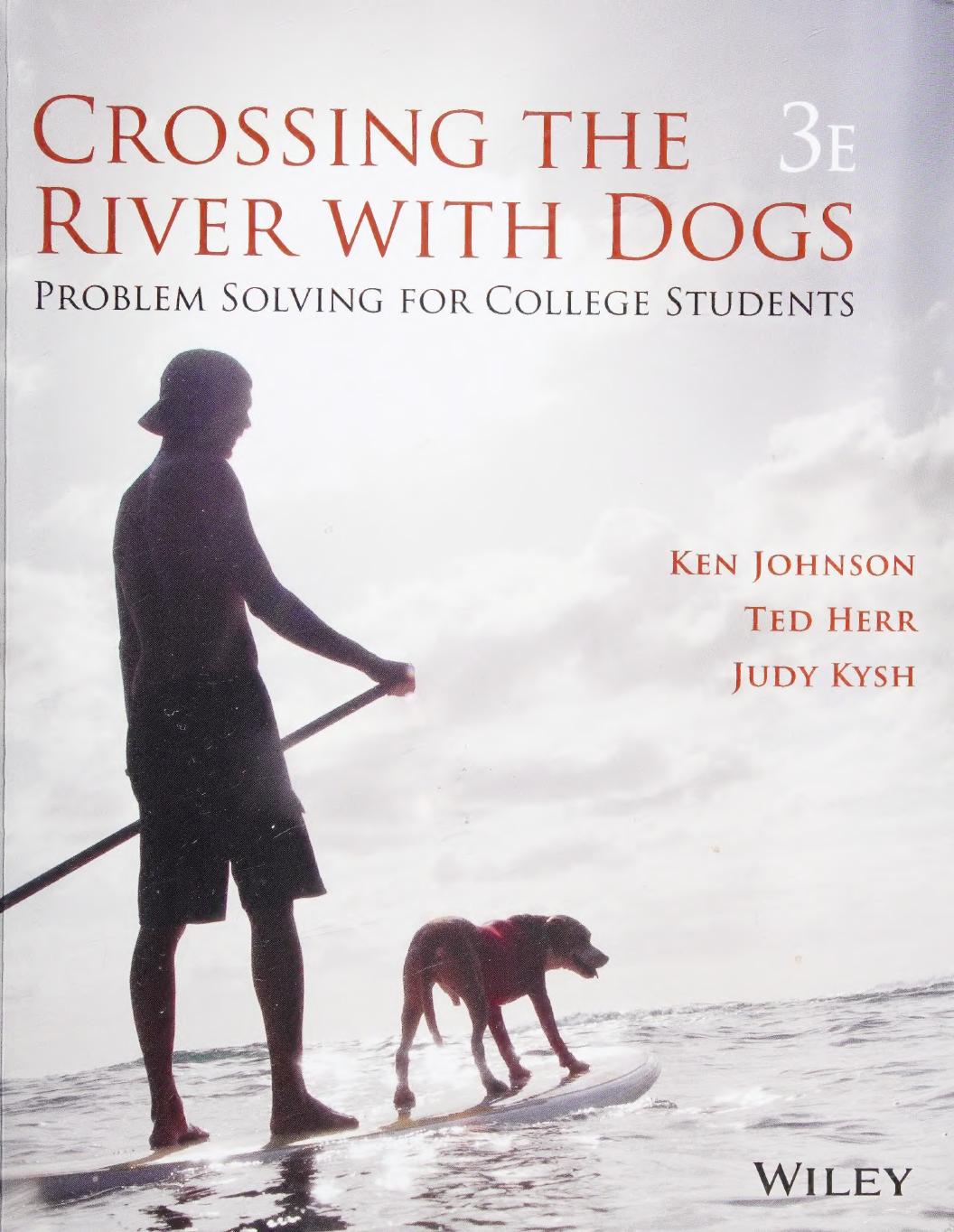 Crossing the River with Dogs: Problem Solving for College Students by Ken Johnson Ted Herr Judy Kysh