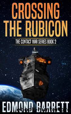 Crossing the Rubicon: The Contact War Series by Edmond Barrett
