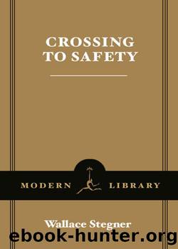 Crossing to Safety (Modern Library Classics) by Wallace Stegner