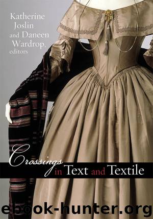 Crossings in Text and Textile by Joslin Katherine; Wardrop Daneen;