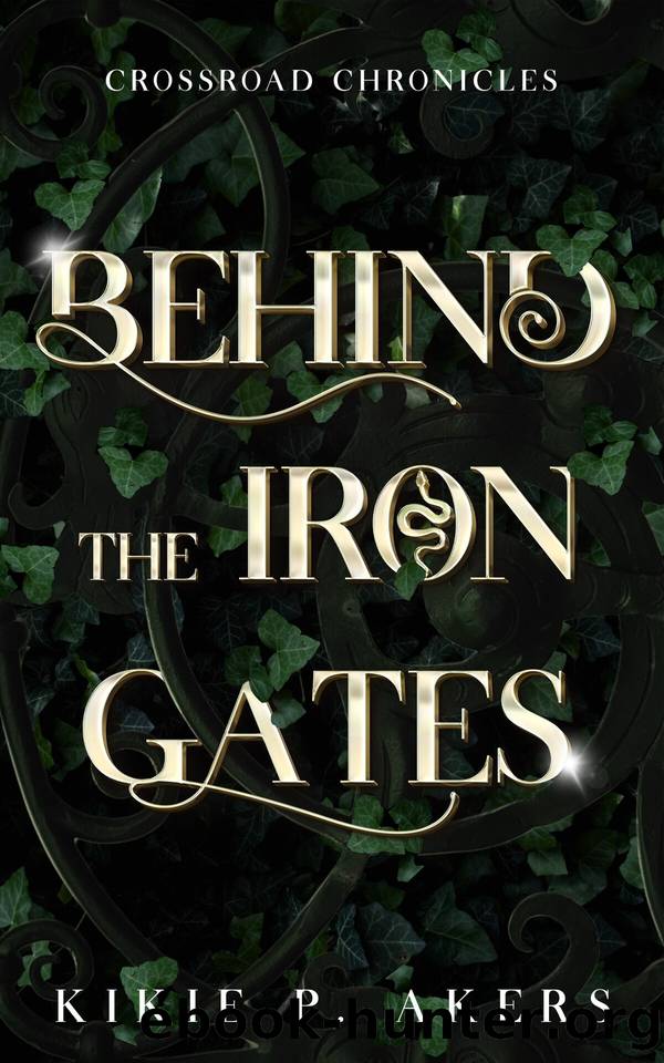 Crossroad Chronicles: Behind the Iron Gates by Kikie Akers