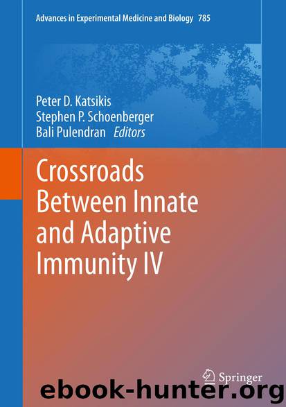 Crossroads Between Innate and Adaptive Immunity IV by Peter D. Katsikis Stephen P. Schoenberger & Bali Pulendran