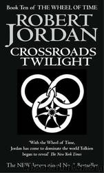 Crossroads Of Twilight by Robert Jordan