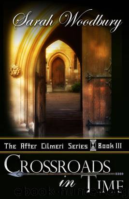 Crossroads in Time (The After Cilmeri Series) by Sarah Woodbury