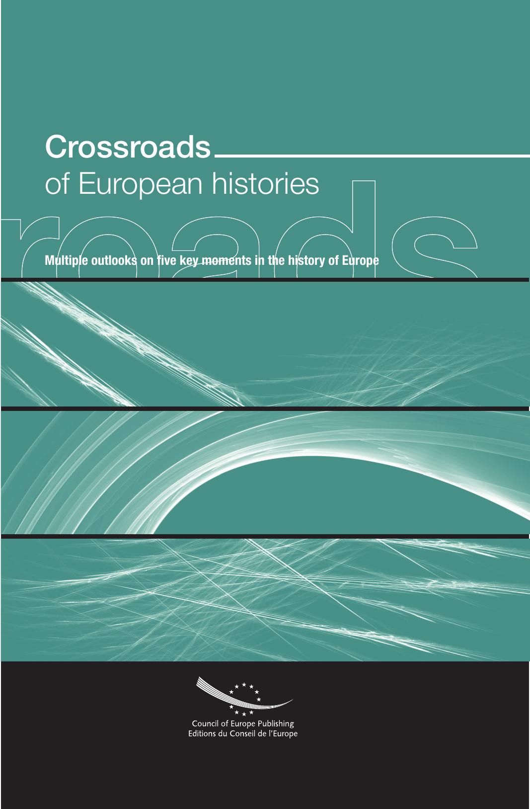 Crossroads of European histories : multiple outlooks on five key moments in the history of Europe by Stradling Robert