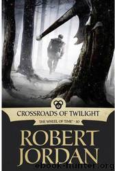 Crossroads of Twilight (The Wheel of Time, Book 10) by Robert Jordan