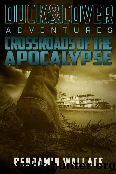 Crossroads of the Apocalypse by Benjamin Wallace