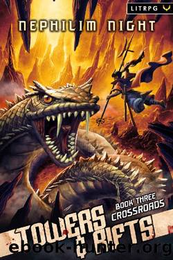 Crossroads: A LitRPG Cultivation Series (Towers & Rifts Book 3) by Nephilim Night
