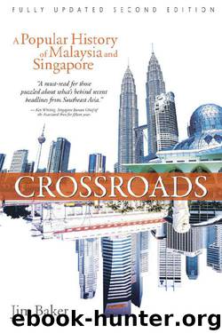 Crossroads: A Popular History of Malaysia and Singapore by Jim Baker