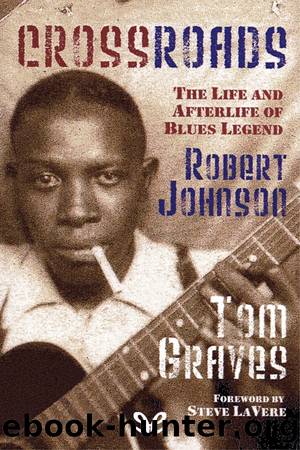 Crossroads: the life and afterlife of blues legend Robert Johnson by Tom Graves