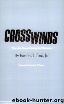 Crosswinds: The Air Force's Setup in Vietnam by Earl H. Tilford Jr