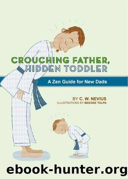 Crouching Father, Hidden Toddler by C.W. Nevius