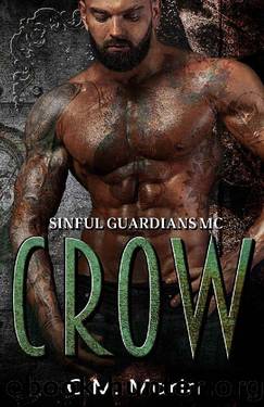 Crow (The Sinful Guardians MC Book 1) by C.M. Marin