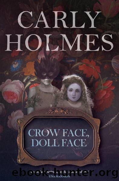 Crow Face, Doll Face by Carly Holmes