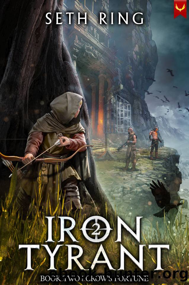 Crow's Fortune: A Fantasy LitRPG Adventure (Iron Tyrant Book 2) by Seth Ring