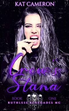 Crow's Stana (Ruthless Renegades Book 1) by Kat Cameron