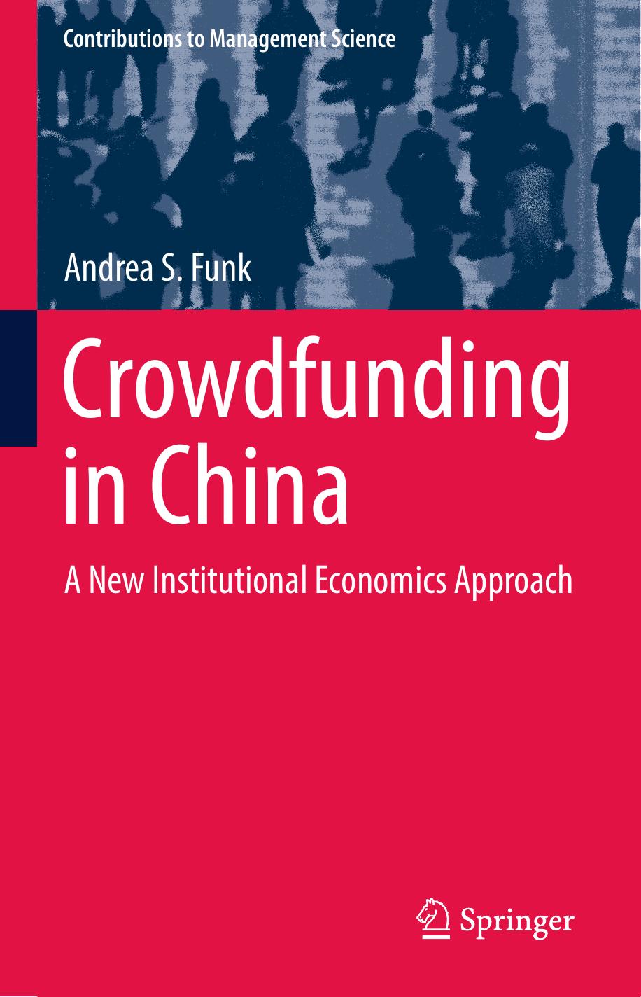 Crowdfunding in China: A New Institutional Economics Approach by Andrea S. Funk