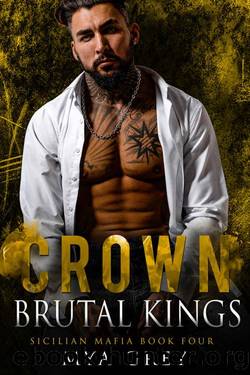 Crown (Brutal Kings III) : A Dark Mafia Romance Pregnant Accidental Baby by Mya Grey