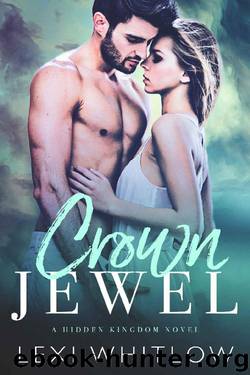 Crown Jewel: A Hidden Kingdom Royal Romance by Lexi Whitlow