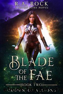 Crown Of Visions: A Seven Sons Novel (Blade of The Fae Book 2) by R.A. Rock & Laurie Starkey & Michael Anderle