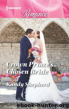 Crown Prince's Chosen Bride by Kandy Shepherd