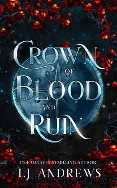 Crown of Blood and Ruin: A romantic fairy tale fantasy (The Broken Kingdoms Book 3) by LJ Andrews