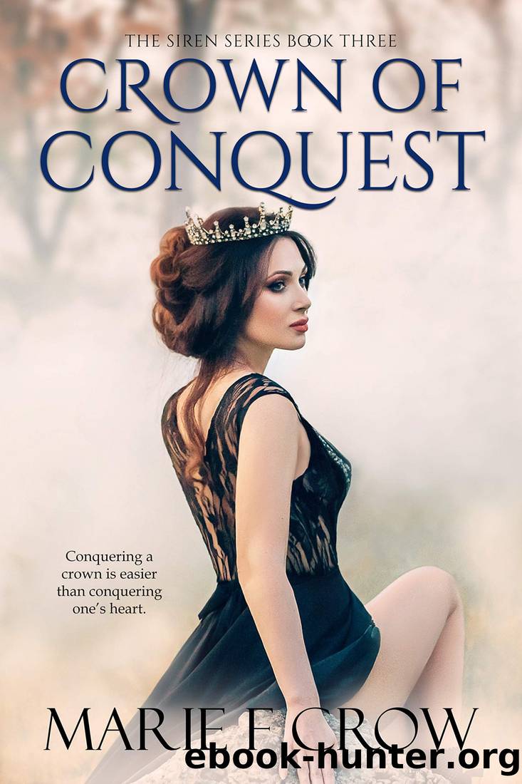 Crown of Conquest (The Siren Series Book 3) by Marie F. Crow