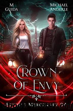 Crown of Envy (Beyond Mercenary Book 4) by M Guida & Michael Anderle