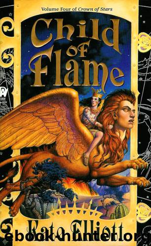 Crown of Stars 04 - Child Of Flame by Kate Elliott