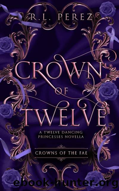 Crown of Twelve by R.L. Perez