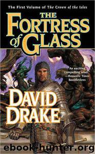 Crown of the Isles 01 - The Fortress of Glass by Drake David