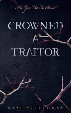 Crowned A Traitor: A Hellish Fairytale by Kate Callaghan