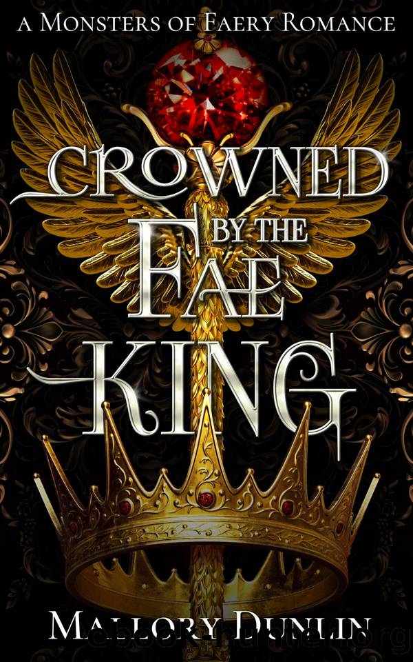 Crowned by the Fae King: A Fae Fated Mates Dark Fantasy Romance (Monsters of Faery) by Mallory Dunlin