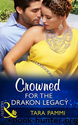Crowned for the Drakon Legacy by Tara Pammi