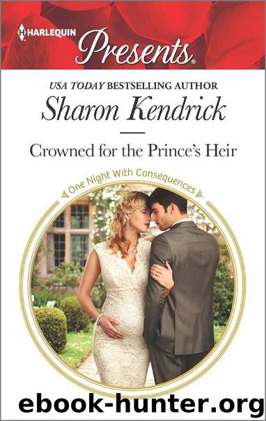 Crowned for the Prince's Heir by Sharon Kendrick