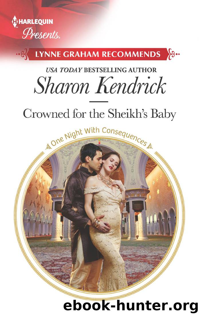 Crowned for the Sheikh's Baby by Sharon Kendrick