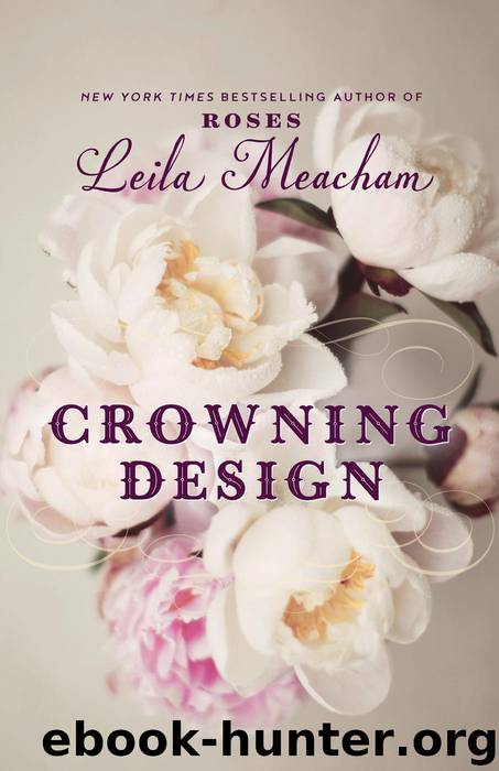 Crowning Design by Leila Meacham