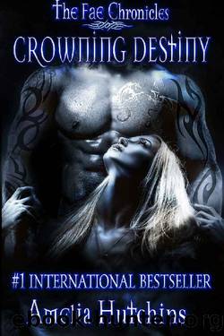 Crowning Destiny (The Fae Chronicles Book 7) by Amelia Hutchins & E & F Indie services