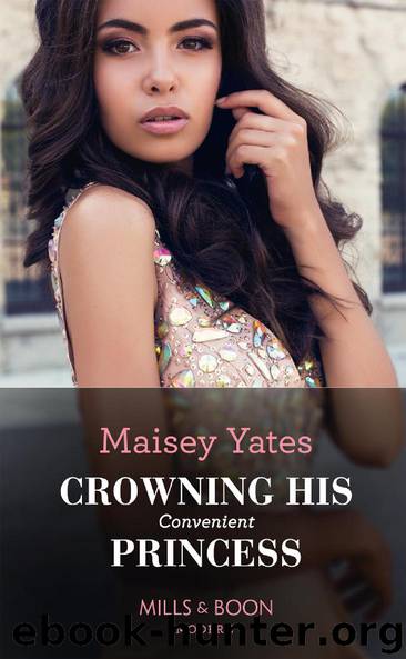 Crowning His Convenient Princess (Mills & Boon Modern) (Once Upon a Seduction…, Book 5) by Maisey Yates